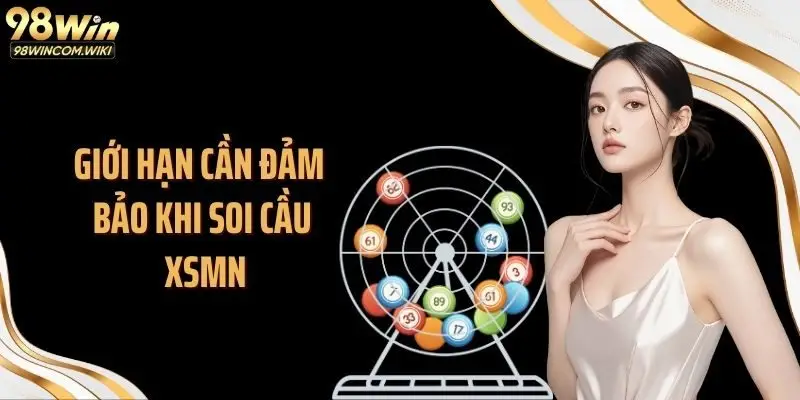 Giới hạn cần đảm bảo khi soi cầu xsmn